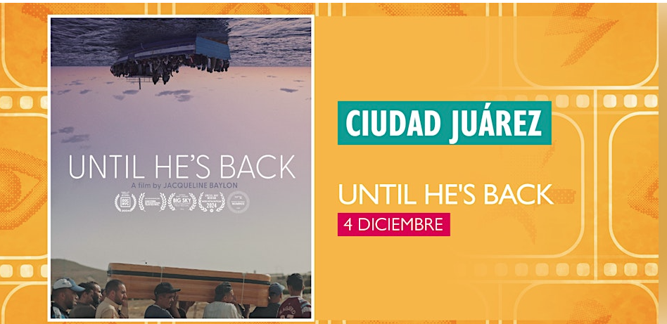 GMFF2025 - Función Ciudad Juárez: Until he's back